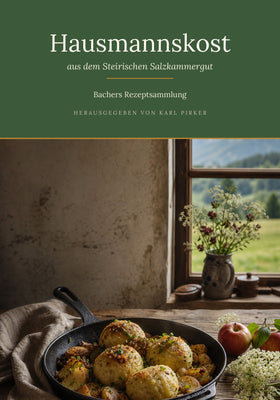 Hausmannskost aus em Steirischem Salzkammergut: 29 überlieferte Familienrezepte - kumitzbervg.com